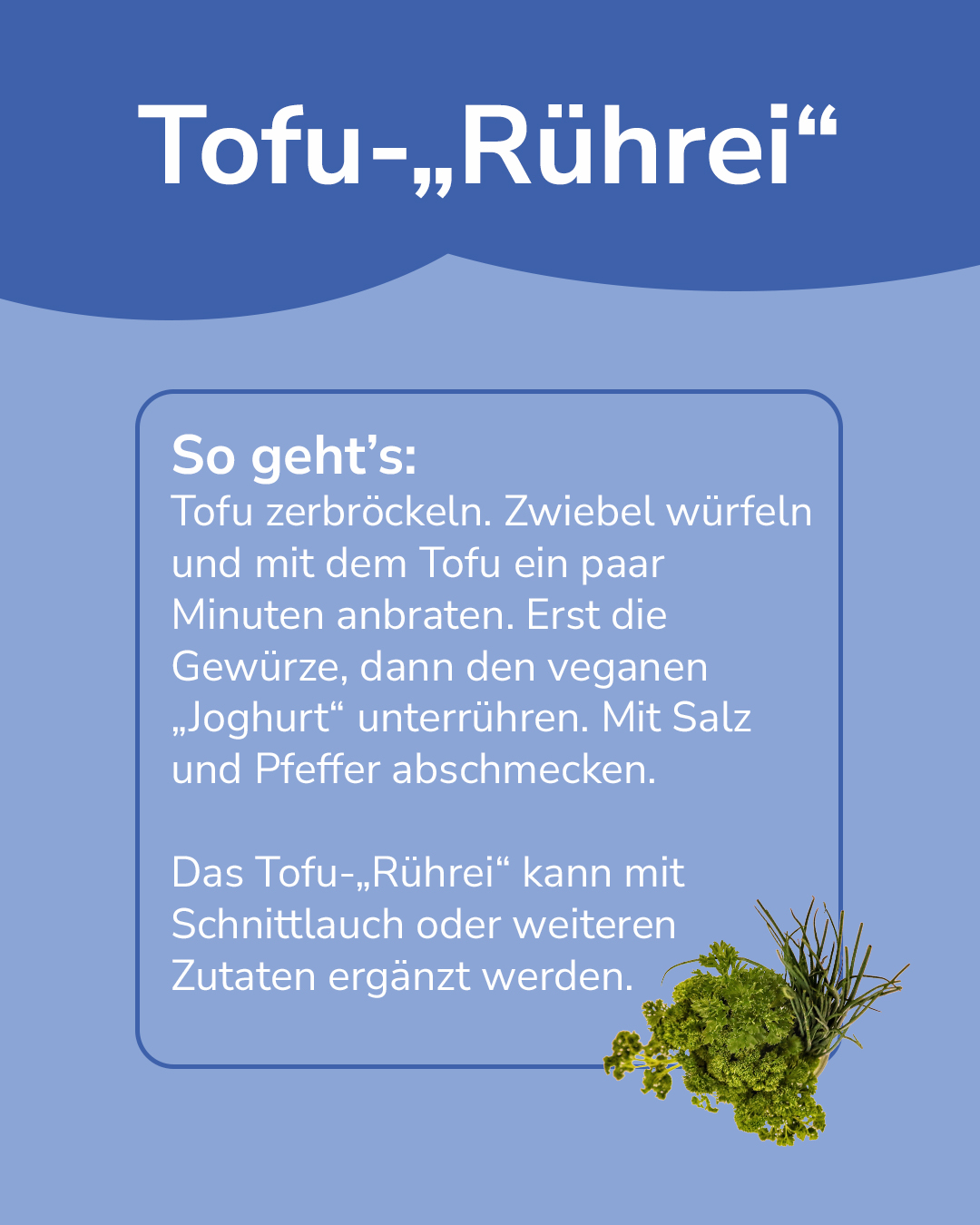 Dieser Alternativtext wurde KI-generiert: Ein farbenfrohes Bild mit Text und einer Illustration von Kräutern. Es enthält eine Rezeptanleitung für eine vegane Tofu-Speise.