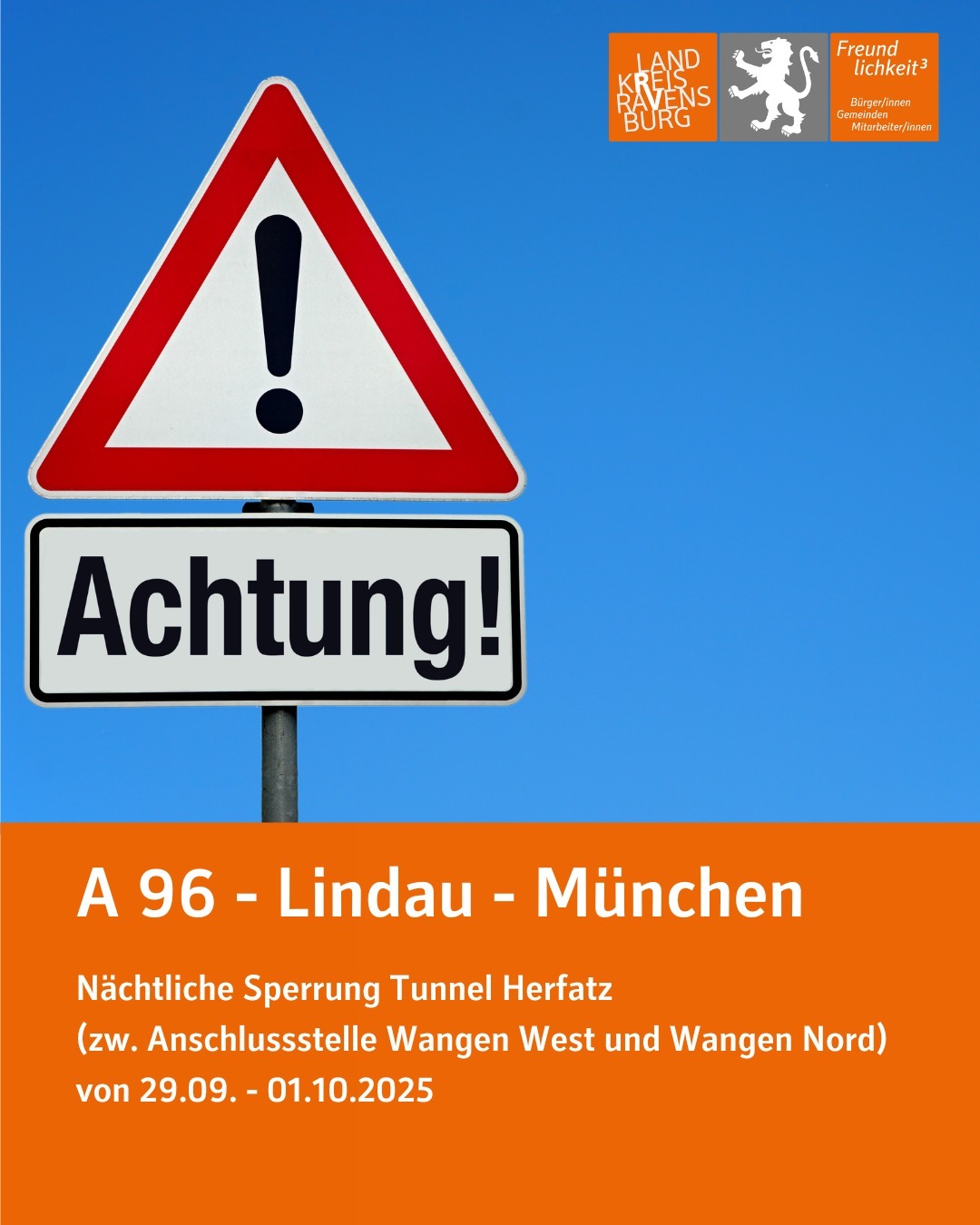 Symbolisch dargestelltes "Achtung" Schild mit dem Text: A 96 Lindau - München. Nächtliche Sperrung Tunnel Herfatz von 29.09. bis 01.10.2025