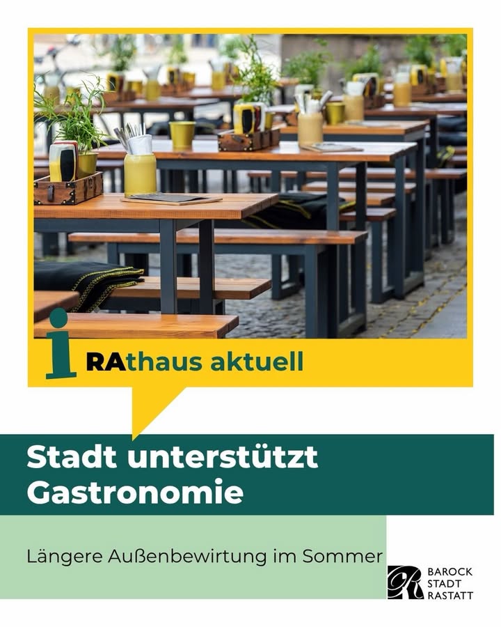 Außenbereich eines Gastronomiebetriebs mit Holztischen, Bänken und gelben Utensilienbehältern. Darunter Text: „Rathaus aktuell – Stadt unterstützt Gastronomie – Längere Außenbewirtung im Sommer“ sowie Logo der Stadt Rastatt. (KI-Alternativtext)