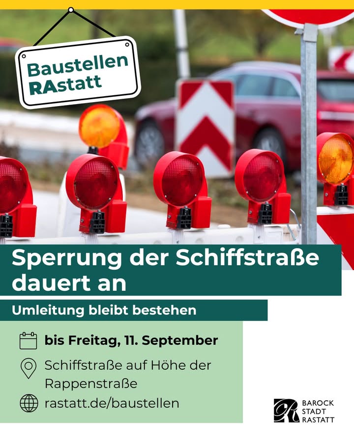 Infografik mit dem Titel „Baustellen RASTATT“ über einem Foto von Baustellenleuchten und Verkehrsschildern. Der Text informiert: „Sperrung der Schiffstraße dauert an“ und „Umleitung bleibt bestehen“. Die Maßnahme gilt bis Freitag, 11. September an der Schiffstraße auf Höhe der Rappenstraße. Weitere Infos unter rastatt.de/baustellen. Logo der Barockstadt Rastatt. (KI-Alternativtext)