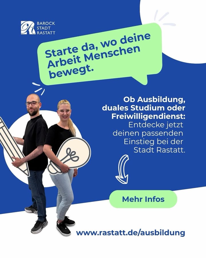 Werbeplakat der Barockstadt Rastatt mit dem Slogan "Starte da, wo deine Arbeit Menschen bewegt." Zwei Personen in schwarzen T-Shirts stehen Rücken an Rücken und halten große Piktogramme eines Bleistifts und einer Glühbirne. Rechts steht der Text "Ob Ausbildung, duales Studium oder Freiwilligendienst: Entdecke jetzt deinen passenden Einstieg bei der Stadt Rastatt." Ein grüner Button "Mehr Infos" und die URL www.rastatt.de/ausbildung schließen das Bild ab. (KI-Alternativtext)