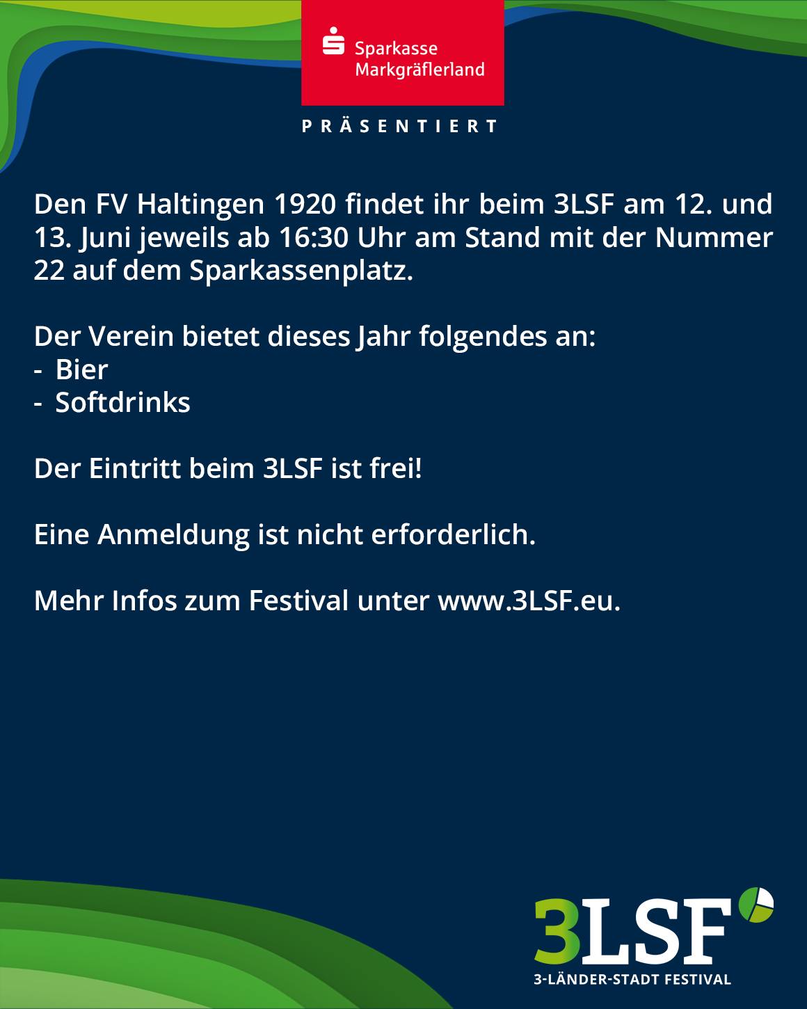 Die Sparkasse Markgräflerland präsentiert: Der FV Haltingen 1920 ist am 12. und 13. Juni ab 16:30 Uhr mit Stand Nummer 22 auf dem Sparkassenplatz beim 3LSF vertreten und bietet Bier und Softdrinks an. Der Eintritt ist frei, Anmeldung nicht erforderlich. Mehr Infos unter www.3LSF.eu. (KI-Alternativtext)