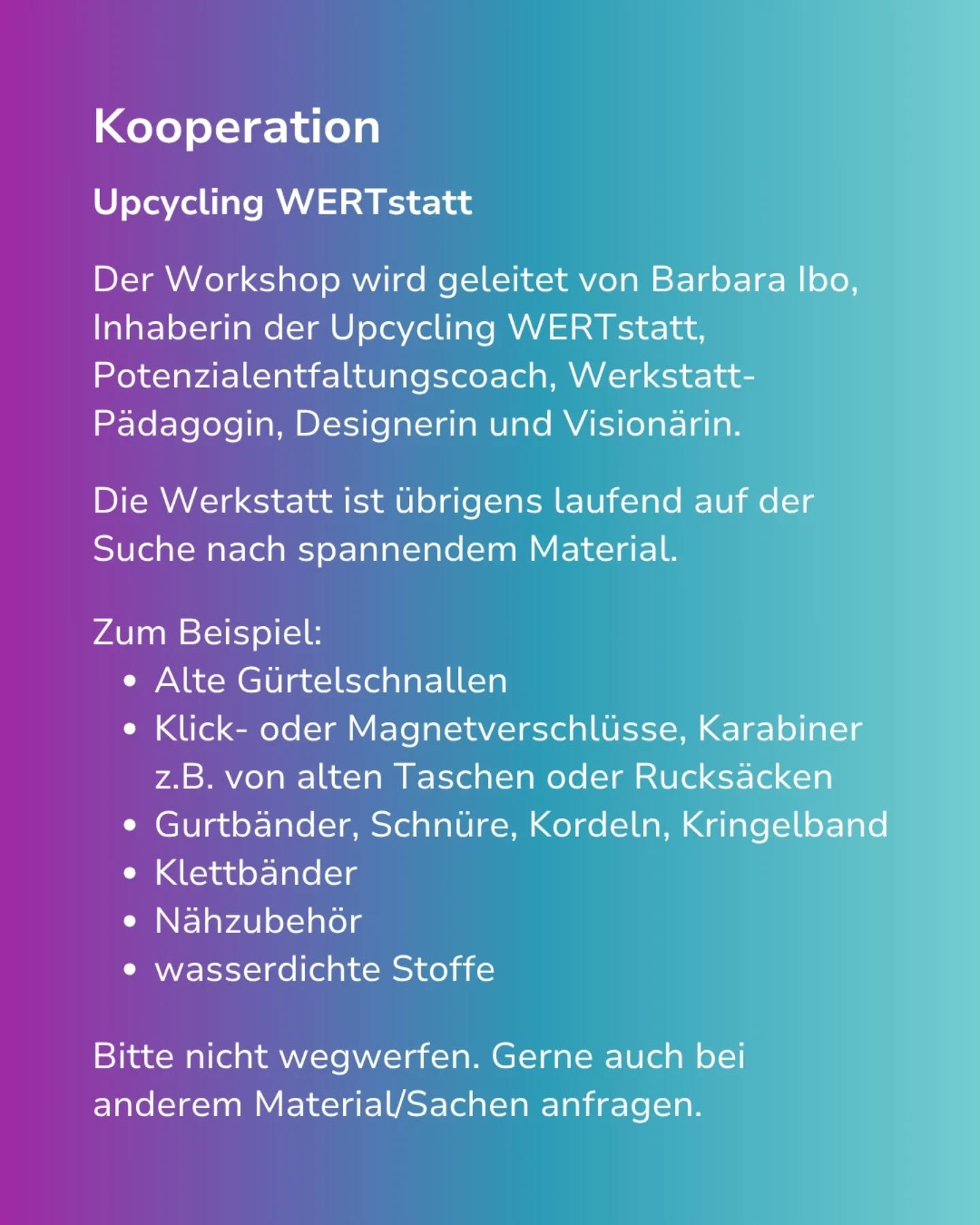 Dieser Alternativtext wurde KI-generiert: Schwarz-weißes Bild mit Text. Es listet Materialien auf, die für Upcycling-Projekte gesammelt werden, wie beispielsweise alte Gürtelschnallen und Verschlüsse.