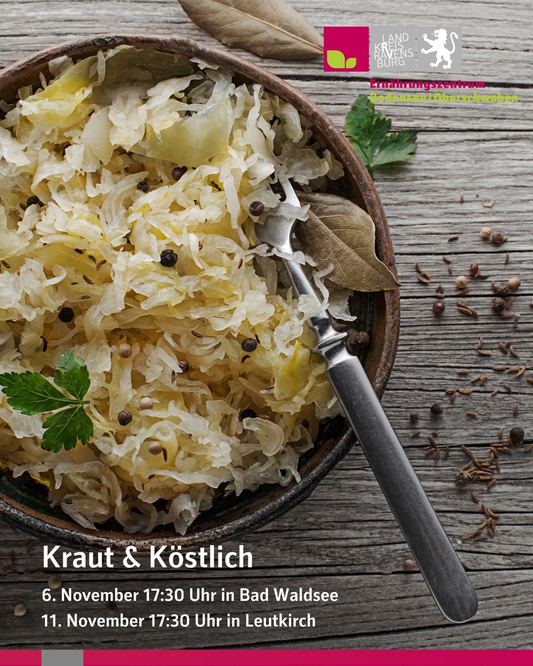 Teller Sauerkraut auf einem Holztisch von oben. Text im Bild: Kraut und Köstlich, 6. November 17:30 Uhr in Bad Waldsee
11. November 17:30 Uhr in Leutkirch