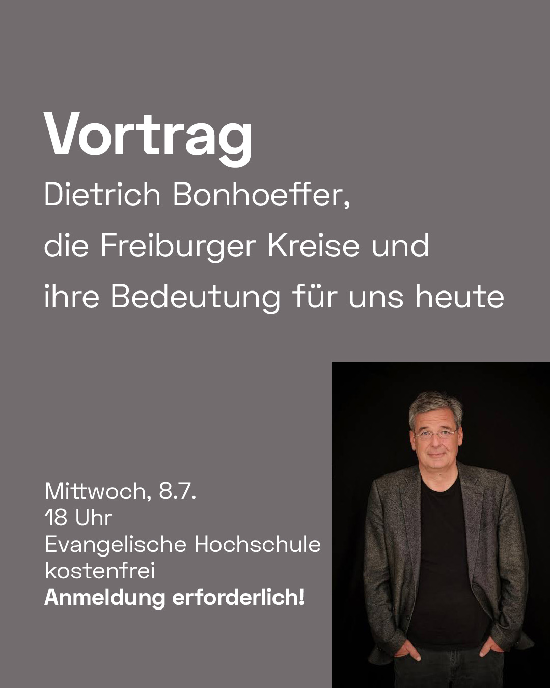 Plakat für einen Vortrag zum Thema „Dietrich Bonhoeffer, die Freiburger Kreise und ihre Bedeutung für uns heute“. Der Termin ist am Mittwoch, 8.7. um 18 Uhr an der Evangelischen Hochschule. Der Eintritt ist kostenfrei, eine Anmeldung ist erforderlich. Rechts unten ist eine Person in einem grauen Jackett abgebildet. (KI-Alternativtext)