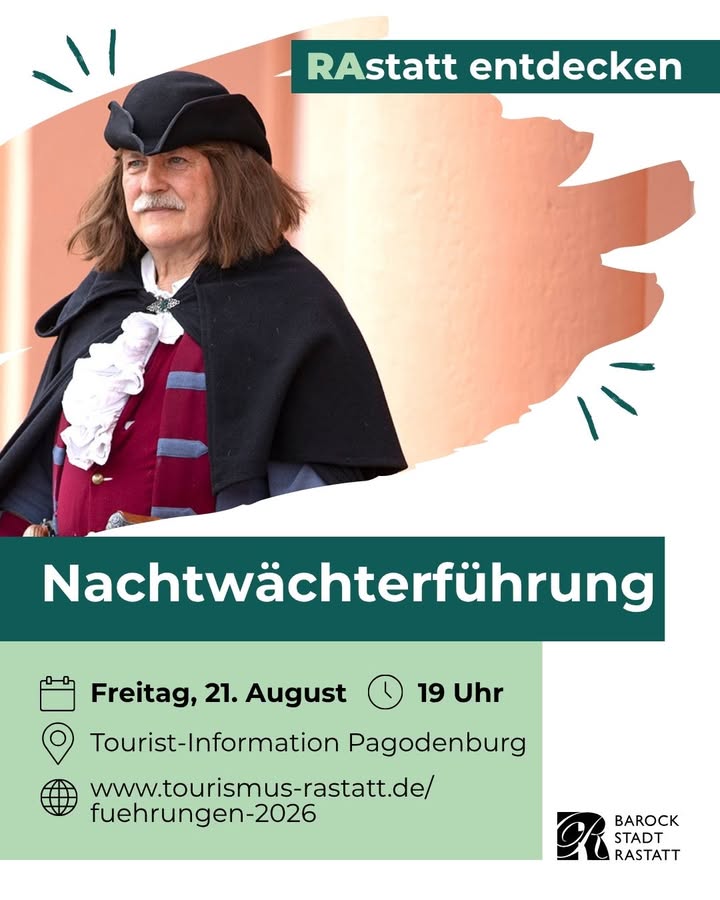 Plakat für eine Nachtwächterführung in Rastatt mit dem Schriftzug „RAstatt entdecken“ und einem Menschen in historischer Kleidung mit Kopfbedeckung. Der Titel „Nachtwächterführung“ steht zentral über den Veranstaltungsdetails: Freitag, 21. August, 19 Uhr, Tourist-Information Pagodenburg. Die Webseite www.tourismus-rastatt.de/fuehrungen-2026 und das Logo der Barockstadt Rastatt sind unten angegeben. (KI-Alternativtext)
