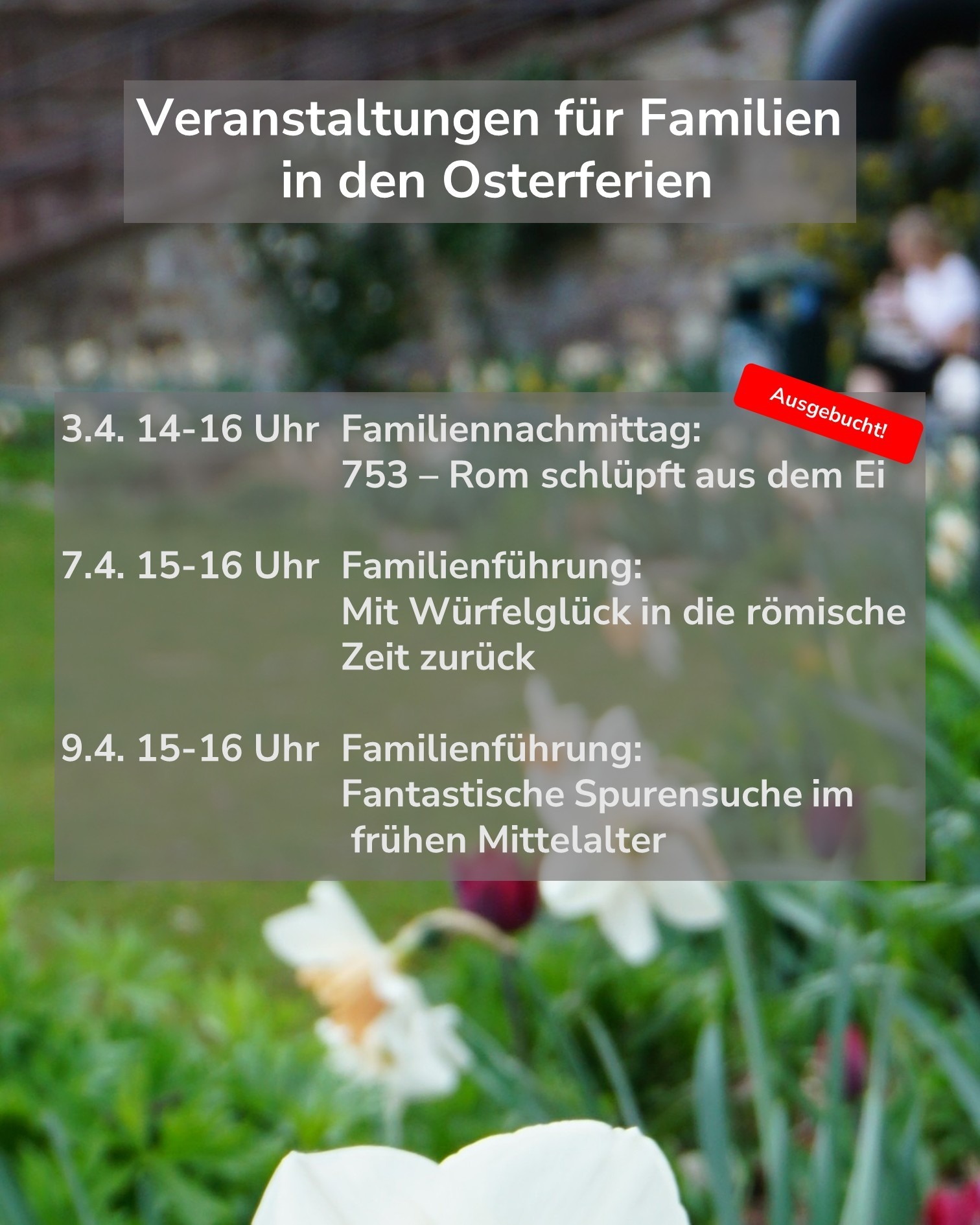 Dieser Alternativtext wurde KI-generiert: Ein Werbeflyer mit Informationen zu Familienveranstaltungen während der Osterferien, mit Terminen und kurzen Beschreibungen. Im Hintergrund ist unscharf Grün zu sehen.