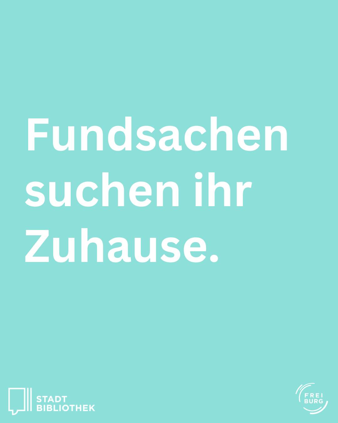 Dieser Alternativtext wurde KI-generiert: Ein hellgrüner Hintergrund mit weißem Text. Der Text lautet: "Fundsachen suchen ihr Zuhause."