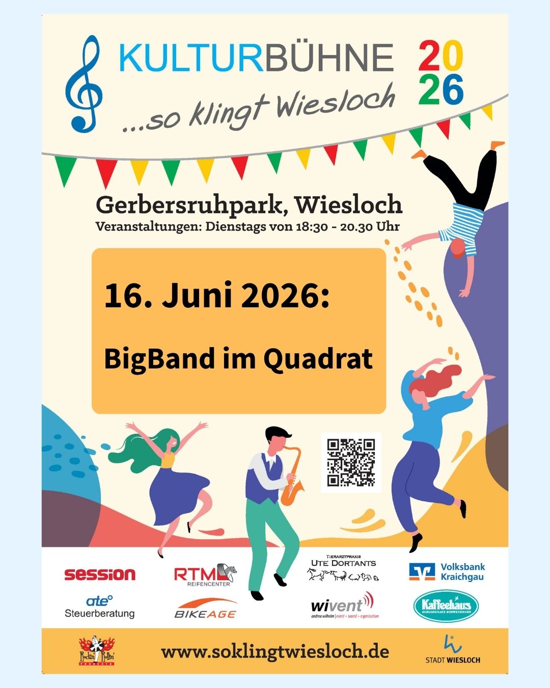 Plakat für die Kulturbühne 2026 in Wiesloch mit dem Motto „…so klingt Wiesloch“. Am 16. Juni 2026 spielt die BigBand im Quadrat im Gerbersruhpark, Dienstags von 18:30 bis 20:30 Uhr. Illustrationen zeigen tanzende und musizierende Personen sowie Sponsorenlogos und eine QR-Code. (KI-Alternativtext)
