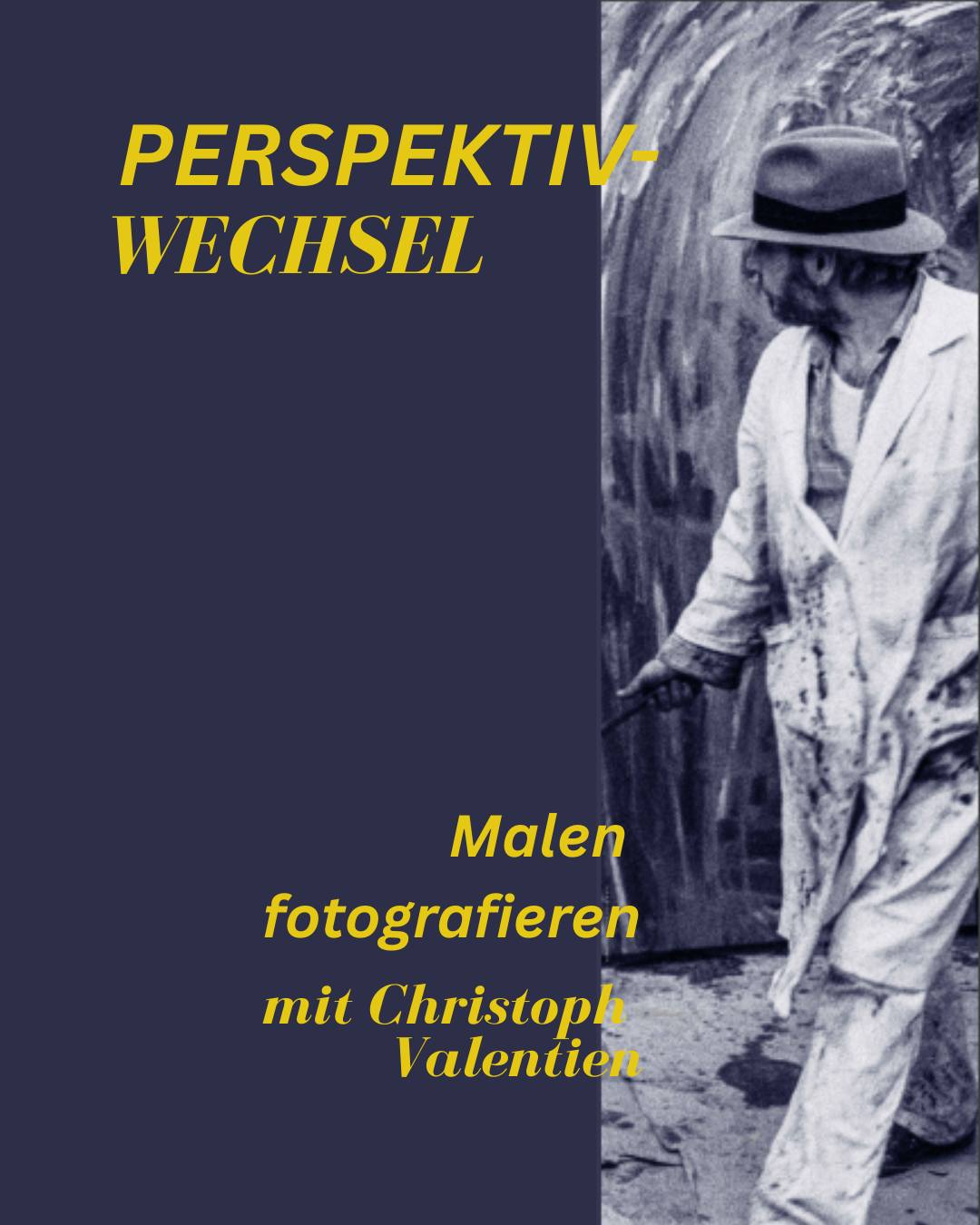 Dieser Alternativtext wurde KI-generiert: Ein farbenfrohes Plakat mit dem Titel "Perspektivwechsel" und "Malen fotografieren". Eine Person mit Hut ist teilweise zu sehen.
