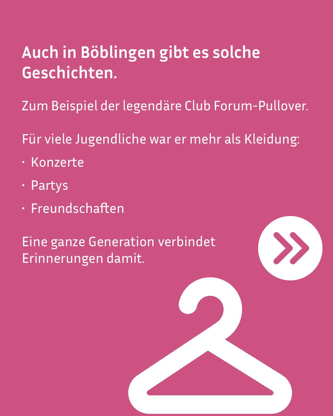Rosa Grafik mit weißem Text über den legendären Club Forum-Pullover als Symbol für Jugendkultur in Böblingen, der Konzerte, Partys und Freundschaften repräsentiert. Unten rechts sind ein weißes Haken-Symbol und ein Pfeil in einem Kreis abgebildet. (KI-Alternativtext)
