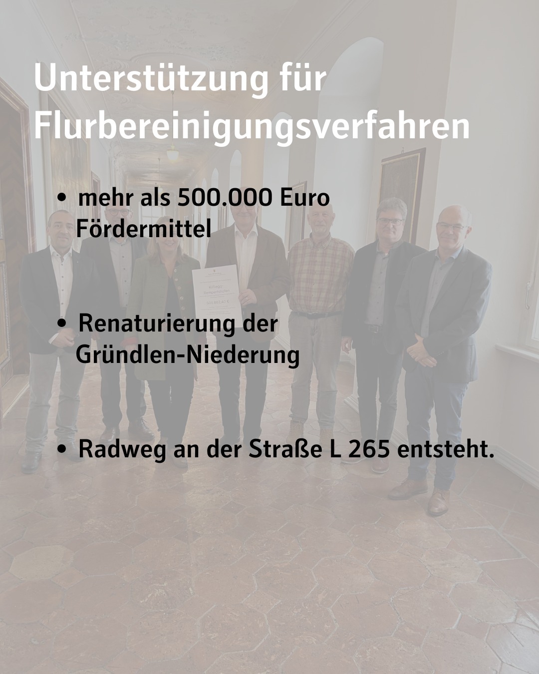 Text im Bild: Unterstützung für Flurbereinigungsverfahren
mehr als 500.000 Euro
Fördermittel
Renaturierung der
Gründlen-Niederung
Radweg an der Straße L 265 entsteht.