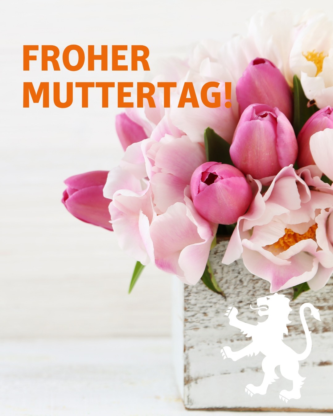 Zu sehen ist ein Blumenstrauß mit Tulpen. Außerdem ist der Landkreis-Löwe abgebildet. Bildtext: Froher Muttertag!