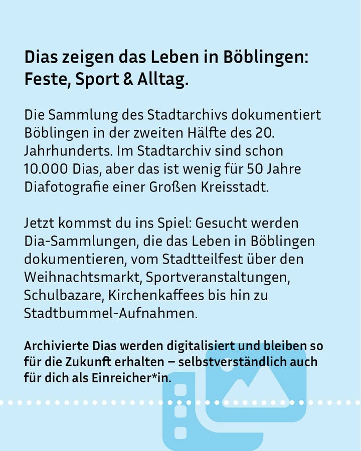 Text über die Bedeutung von Dias für die Dokumentation des Lebens in Böblingen. Gesucht werden Dia-Sammlungen aus verschiedenen Veranstaltungen für das Stadtarchiv Böblingen.