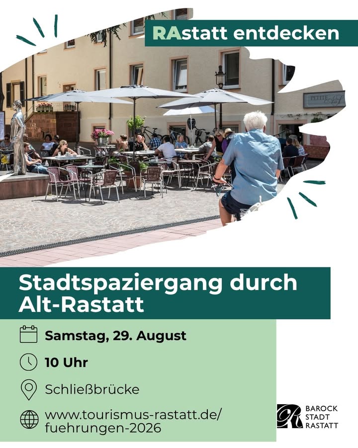 Plakat für einen Stadtspaziergang durch Alt-Rastatt mit dem Motto "RAstatt entdecken". Das Foto zeigt eine Person auf einem Fahrrad, die an einem belebten Platz mit Café-Tischen vorbeifährt. Die Veranstaltung findet am Samstag, 29. August um 10 Uhr an der Schließbrücke statt, weitere Infos auf www.tourismus-rastatt.de/fuehrungen-2026. (KI-Alternativtext)