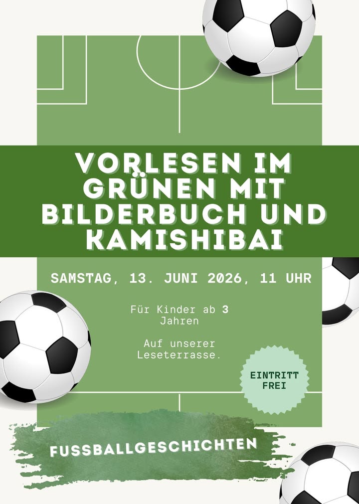 Plakat für ein Vorleseevent mit Fußballmotiv: „Vorlesen im Grünen mit Bilderbuch und Kamishibai“ am Samstag, 13. Juni 2026, 11 Uhr, für Kinder ab 3 Jahren auf der Leseterrasse, Eintritt frei. Fußballbilder und grüne Farbgebung dominieren das Design. (KI-Alternativtext)